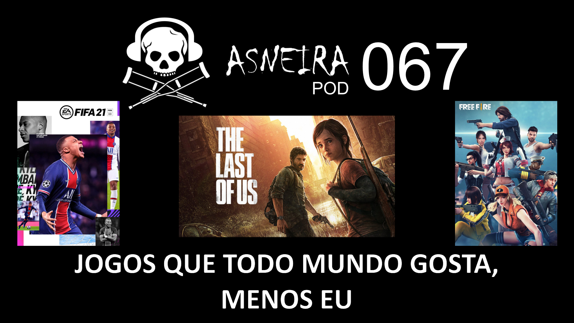 Asneirapod Jogos Que Todo Mundo Gosta Menos Eu Asneira Gr Tis