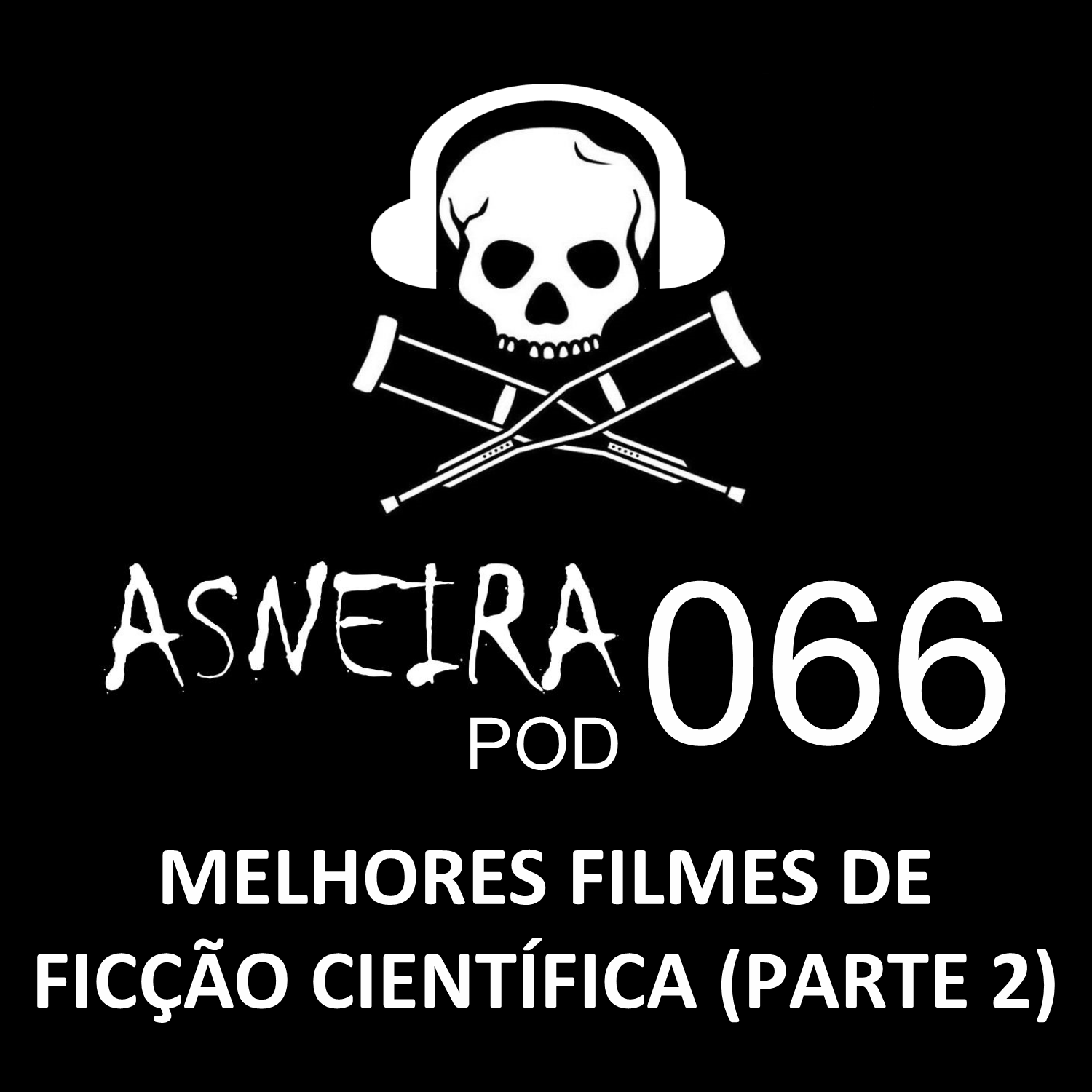 AsneiraPOD 066 – Melhores filmes de ficção científica (Parte 2)