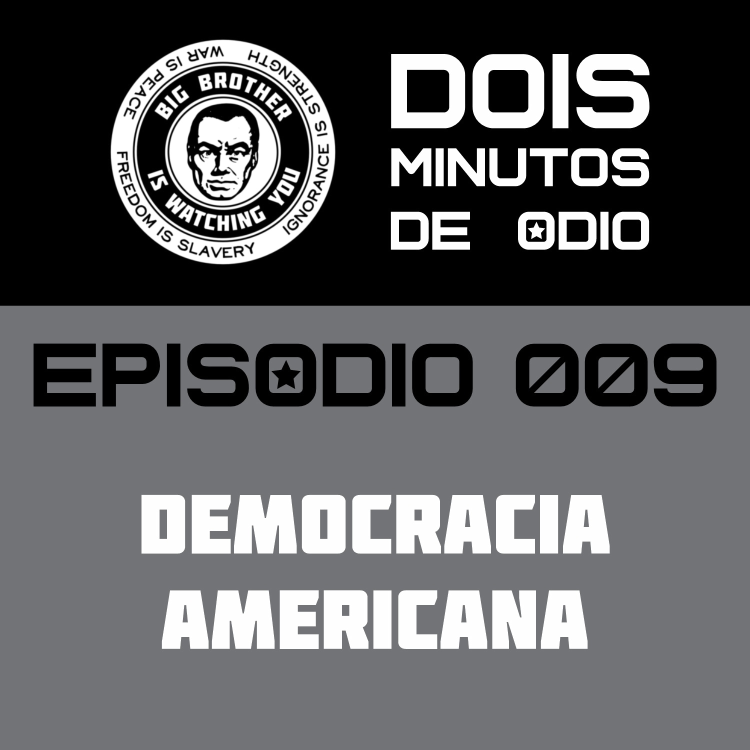 Dois Minutos de Ódio 009 – Democracia Americana