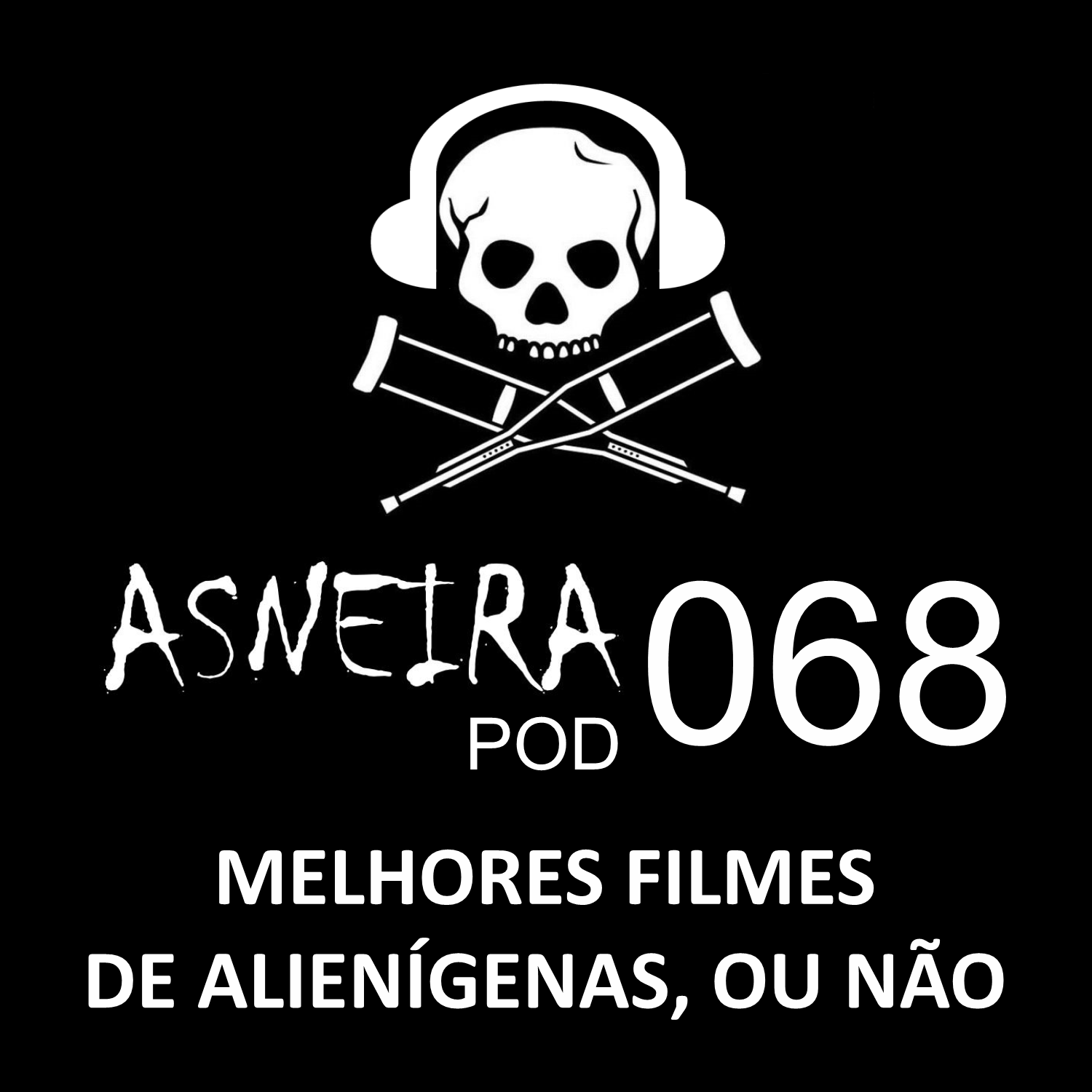 AsneiraPOD 068 – Melhores filmes de alienígenas, ou não