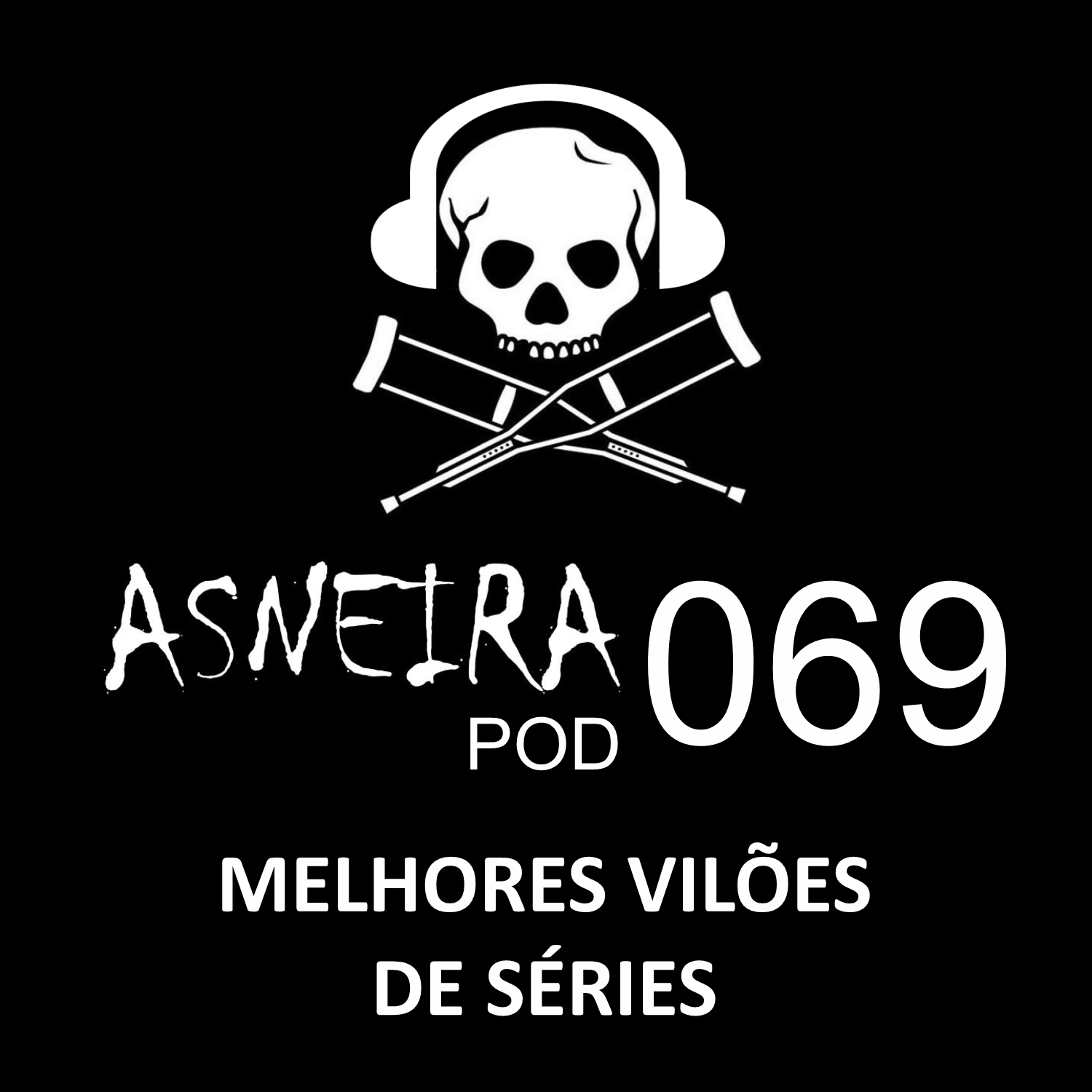 AsneiraPOD 069 – Melhores vilões de séries