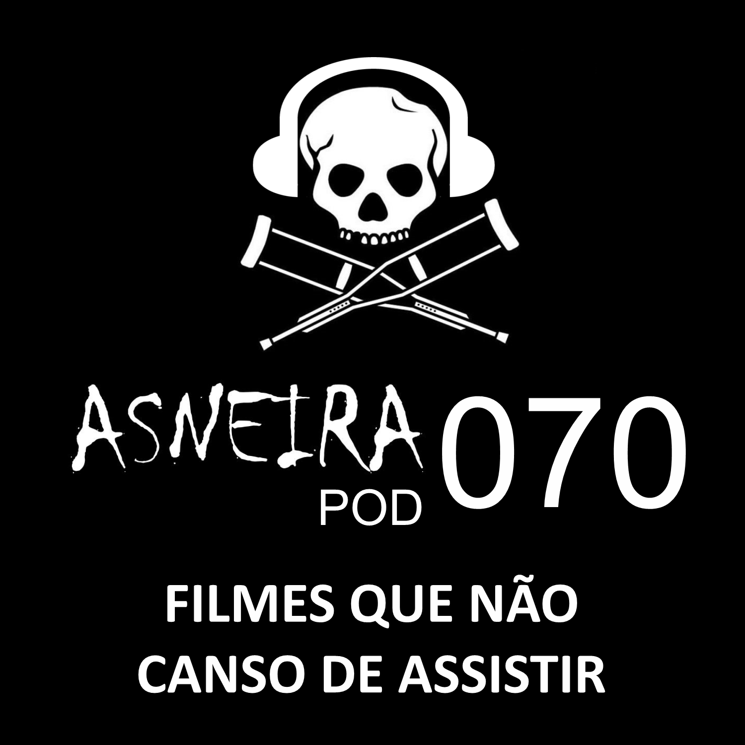 AsneiraPOD 070 – Filmes que não canso de assistir