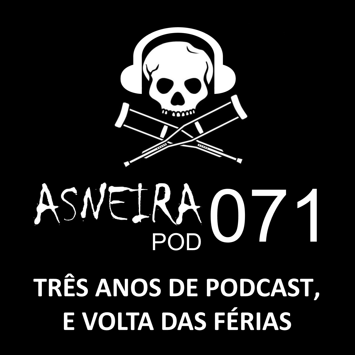 AsneiraPOD 071 – Três anos de podcast, e volta das férias