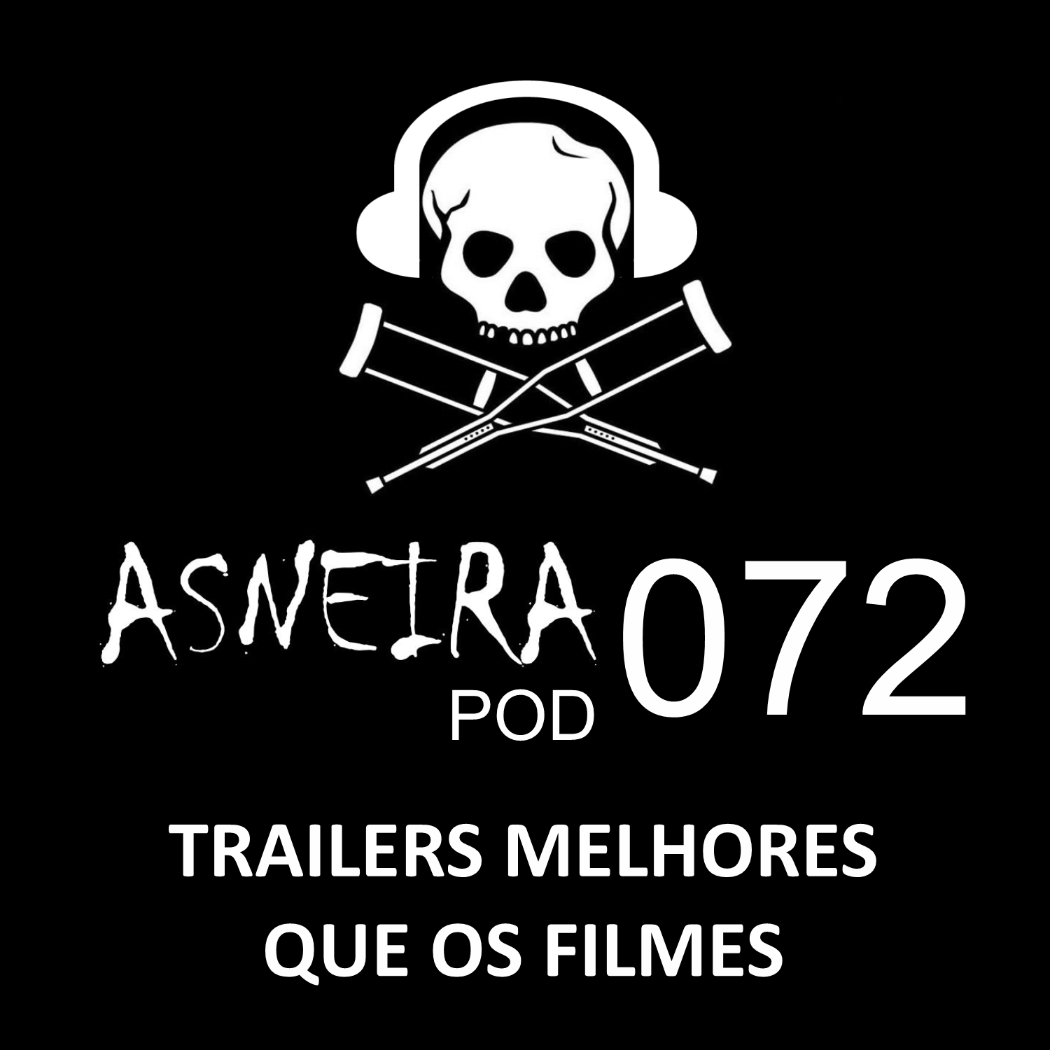 AsneiraPOD 072 – Trailers melhores que os filmes